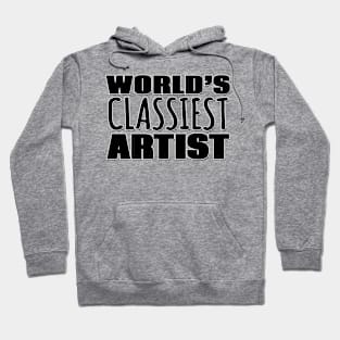 World's Classiest Artist Hoodie